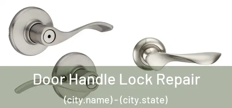  Door Handle Lock Repair (city.name) - (city.state)